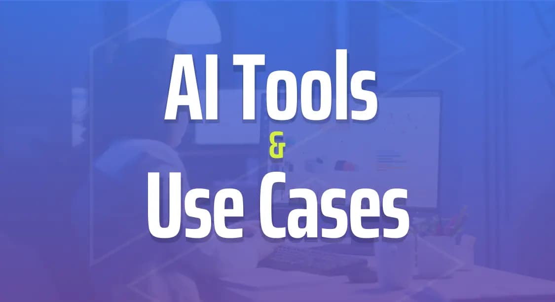 AI Tools and Use Cases