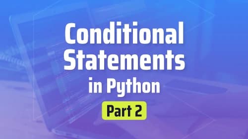 Conditional Statements in Python Part-2