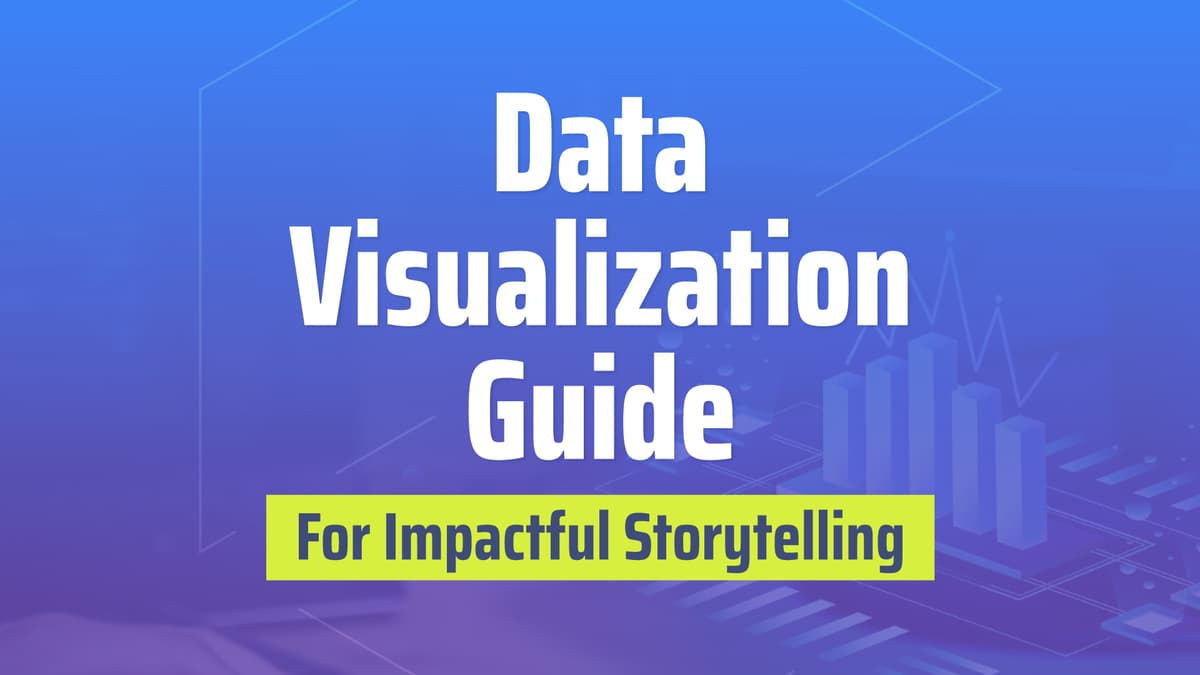 Data Visualization Guide For Impactful Storytelling