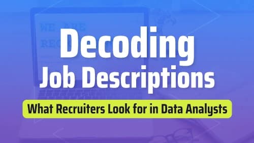 Decoding Job Descriptions: What Recruiters Look for in Data Analysts