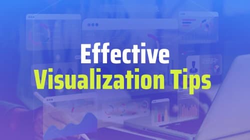 Effective Visualization Tips