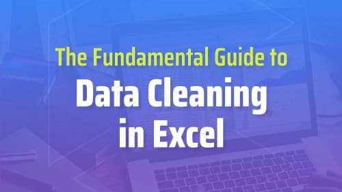 The Fundamental Guide to  Data Cleaning  in Excel