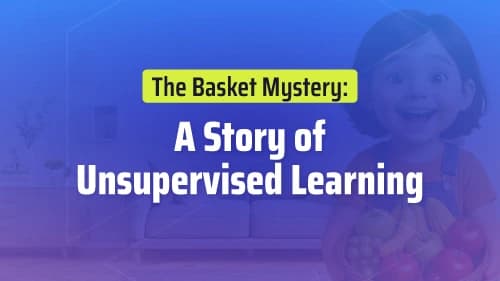 A Story of Unsupervised Learning