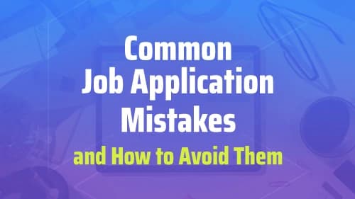 Common Job Application Mistakes And How to Avoid Them